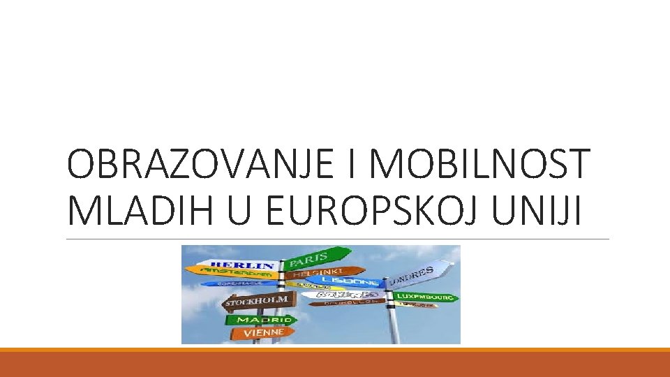 OBRAZOVANJE I MOBILNOST MLADIH U EUROPSKOJ UNIJI 