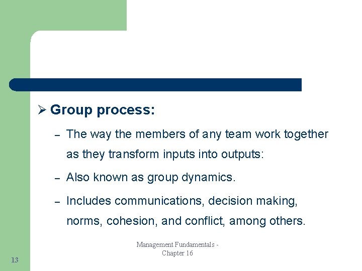Ø Group process: – The way the members of any team work together as