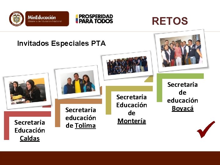 RETOS Invitados Especiales PTA Secretaria Educación Caldas Secretaria educación de Tolima Secretaria Educación de