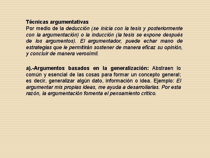 Técnicas argumentativas Por medio de la deducción (se inicia con la tesis y posteriormente