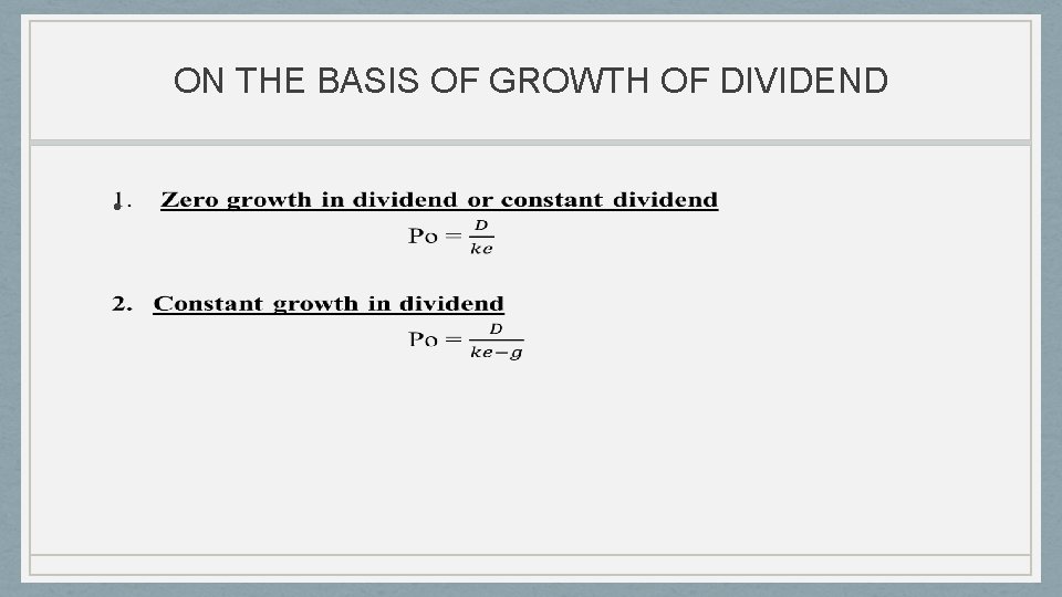 ON THE BASIS OF GROWTH OF DIVIDEND • 