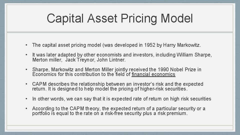 Capital Asset Pricing Model • The capital asset pricing model (was developed in 1952