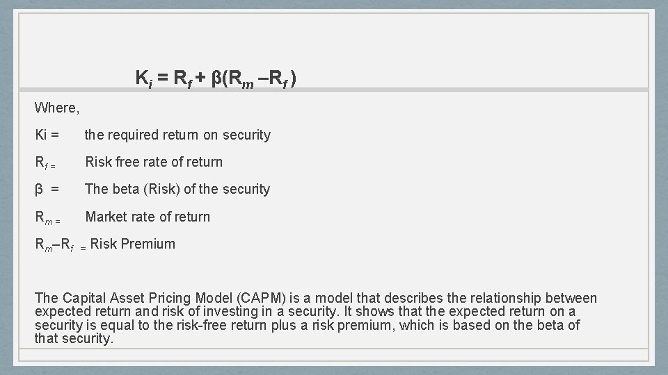 Ki = Rf + β(Rm –Rf ) Where, Ki = the required return on