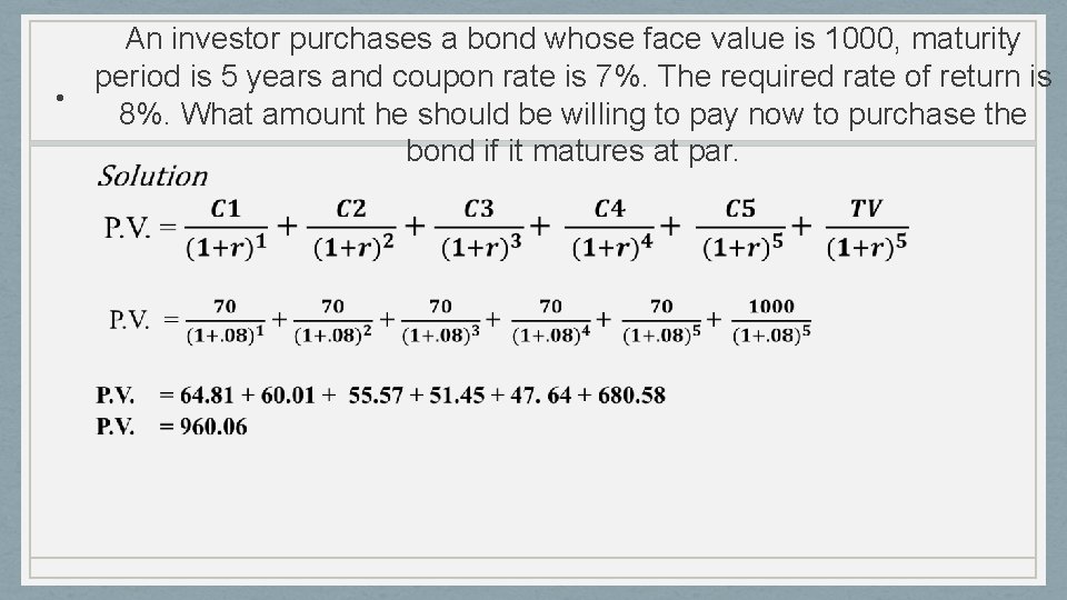 An investor purchases a bond whose face value is 1000, maturity period is 5
