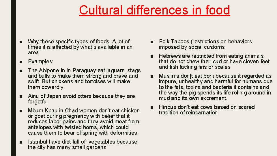  Cultural differences in food ■ Why these specific types of foods. A lot