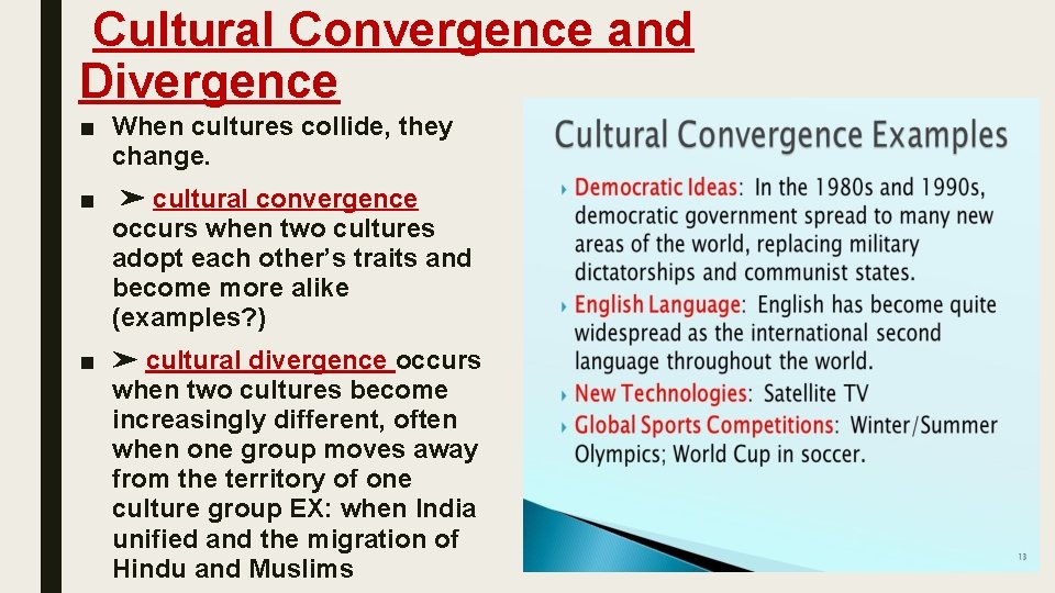  Cultural Convergence and Divergence ■ When cultures collide, they change. ■ ➤ cultural