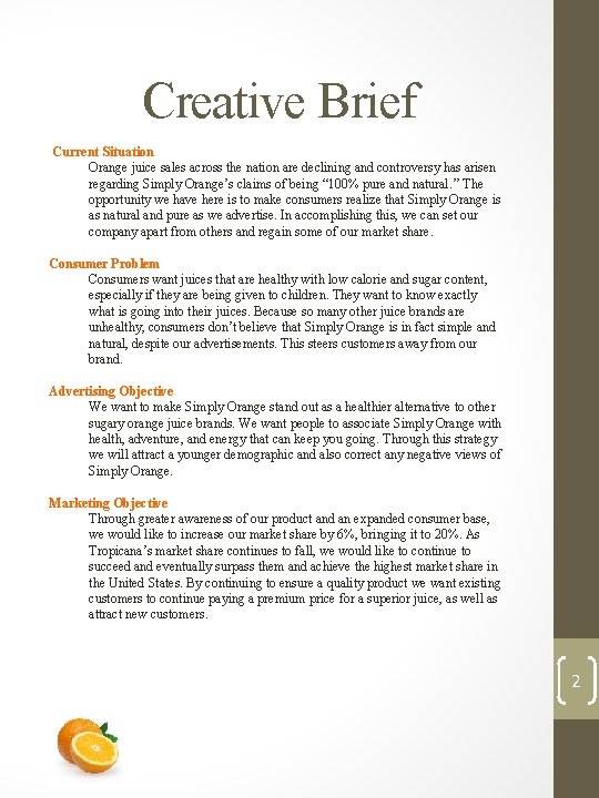 Creative Brief Current Situation Orange juice sales across the nation are declining and controversy Creative Brief Current Situation Orange juice sales across the nation are declining and controversy