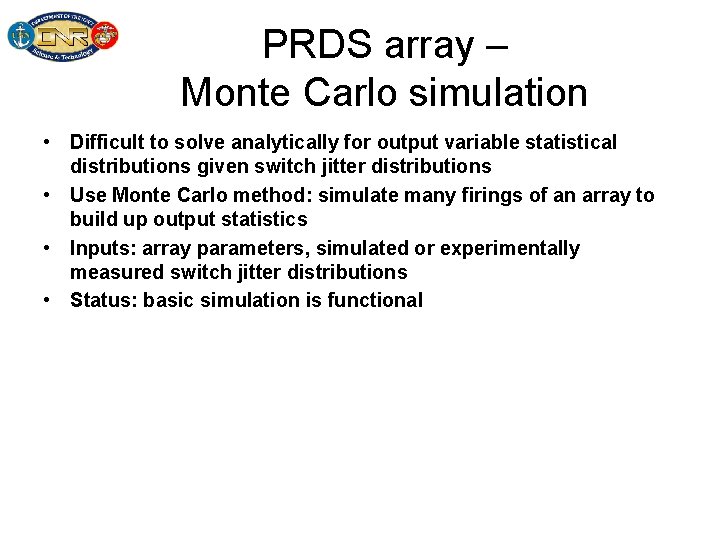 PRDS array – Monte Carlo simulation • Difficult to solve analytically for output variable