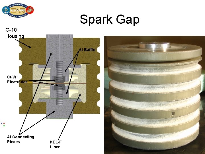 Spark Gap G-10 Housing Al Baffle Cu. W Electrodes Al Connecting Pieces KEL-F Liner