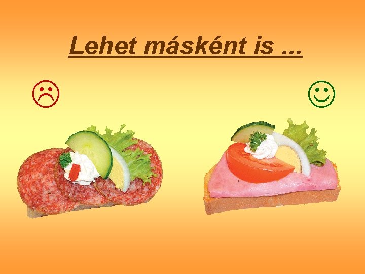 Lehet másként is. . . 