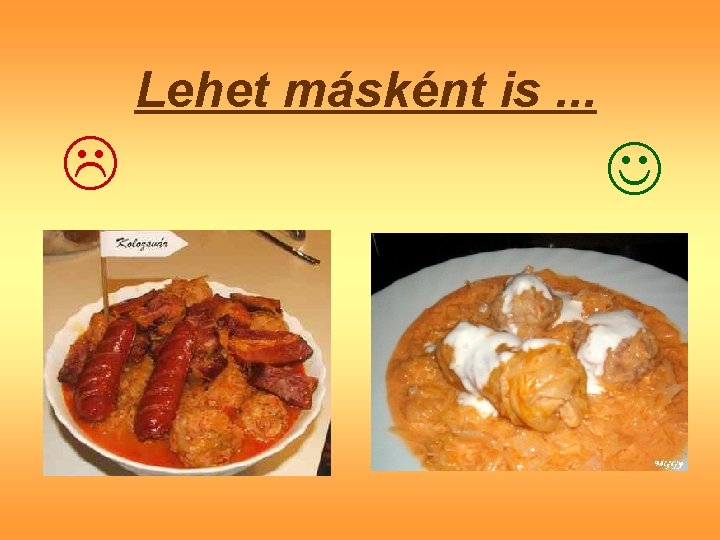 Lehet másként is. . . 