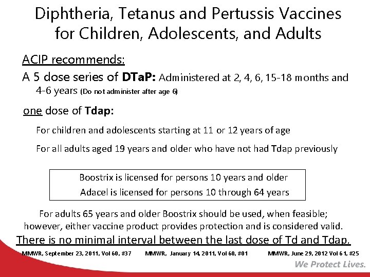 Diphtheria, Tetanus and Pertussis Vaccines for Children, Adolescents, and Adults ACIP recommends: A 5