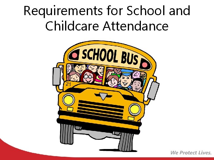 Requirements for School and Childcare Attendance 