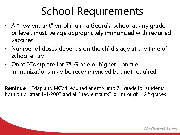 School Requirements • A “new entrant” enrolling in a Georgia school at any grade