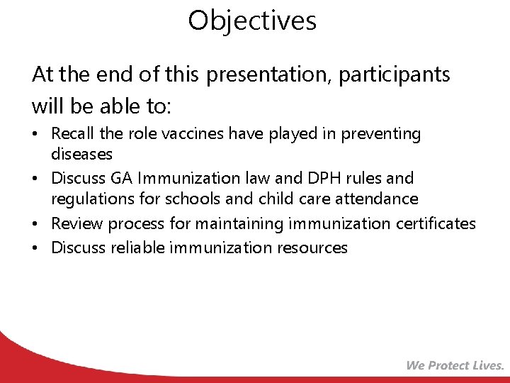 Objectives At the end of this presentation, participants will be able to: • Recall