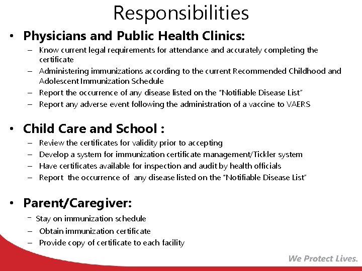 Responsibilities • Physicians and Public Health Clinics: – Know current legal requirements for attendance