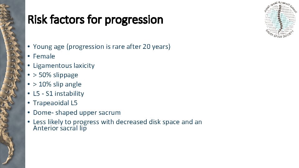 Risk factors for progression • • • Young age (progression is rare after 20