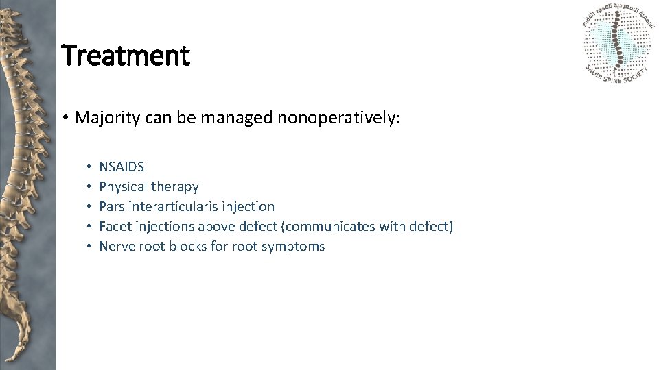 Treatment • Majority can be managed nonoperatively: • • • NSAIDS Physical therapy Pars