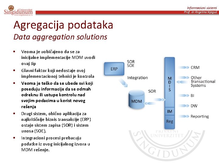 Informacioni sistemi Prof. dr Angelina Njeguš Agregacija podataka Data aggregation solutions § § §