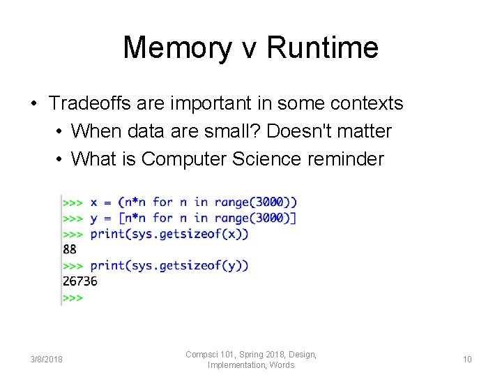 Memory v Runtime • Tradeoffs are important in some contexts • When data are