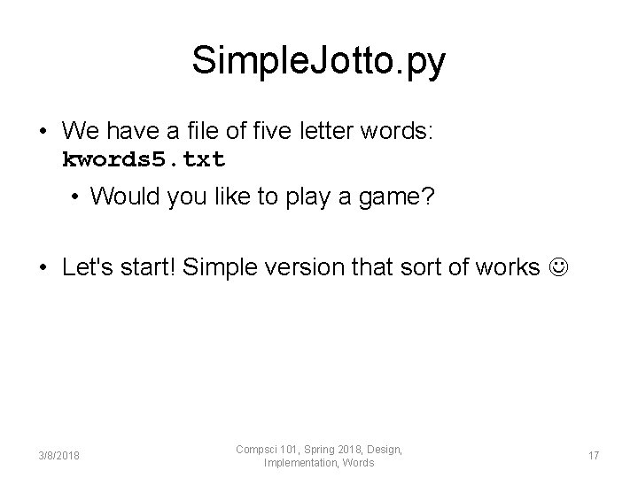 Simple. Jotto. py • We have a file of five letter words: kwords 5.