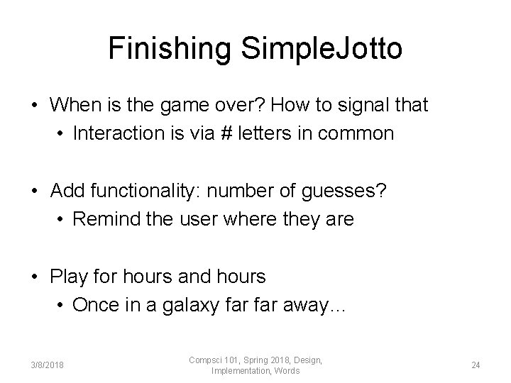 Finishing Simple. Jotto • When is the game over? How to signal that •