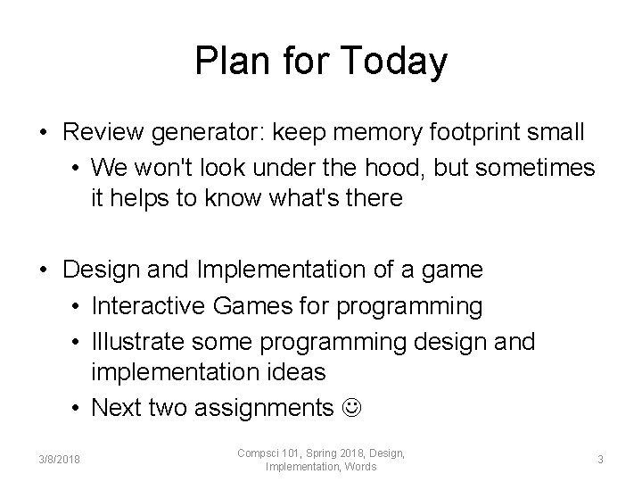 Plan for Today • Review generator: keep memory footprint small • We won't look