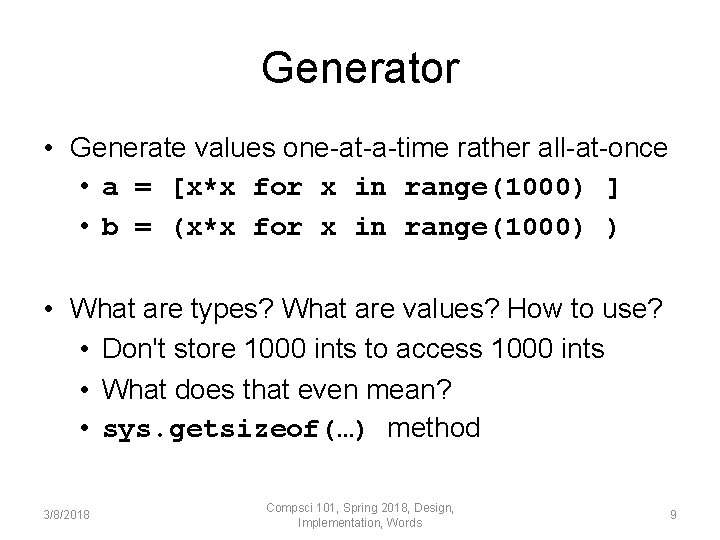 Generator • Generate values one-at-a-time rather all-at-once • a = [x*x for x in