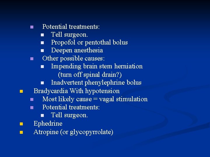 Potential treatments: Tell surgeon. Propofol or pentothal bolus Deepen anesthesia Other possible causes: Impending
