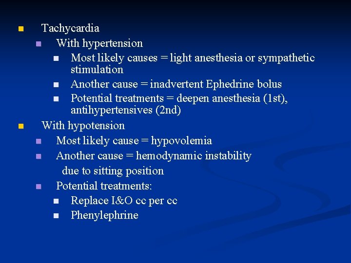  Tachycardia With hypertension Most likely causes = light anesthesia or sympathetic stimulation Another