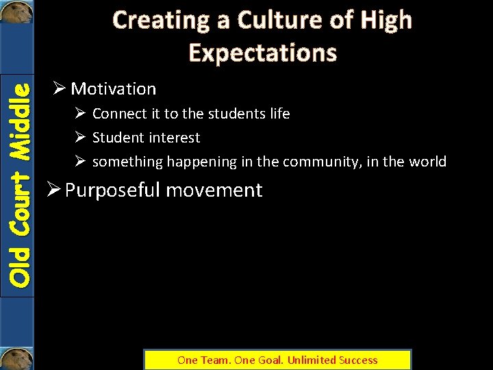 Old Court Middle Creating a Culture of High Expectations Ø Motivation Ø Connect it