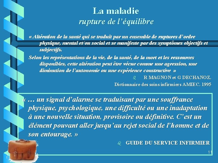 La maladie rupture de l’équilibre « Altération de la santé qui se traduit par