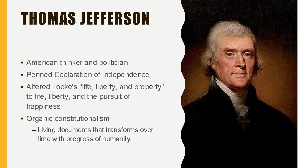 THOMAS JEFFERSON • American thinker and politician • Penned Declaration of Independence • Altered