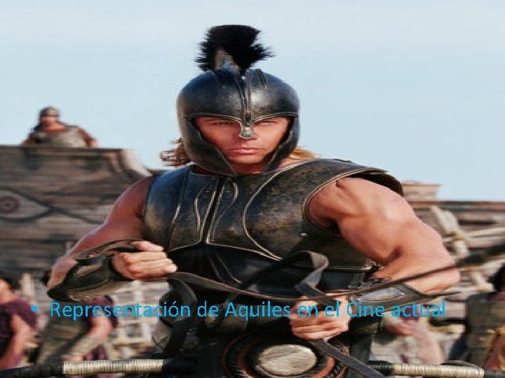  • Representación de Aquiles en el Cine actual 