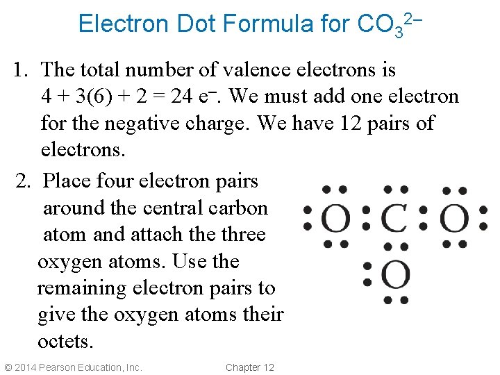 Electron Dot Formula for CO 32– 1. The total number of valence electrons is