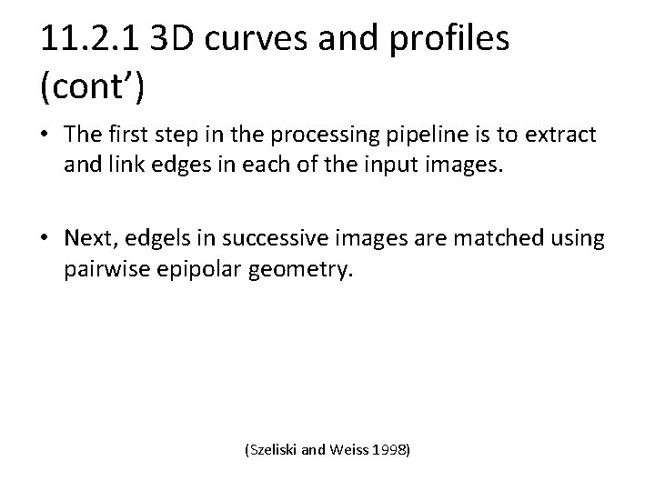 11. 2. 1 3 D curves and profiles (cont’) • The first step in