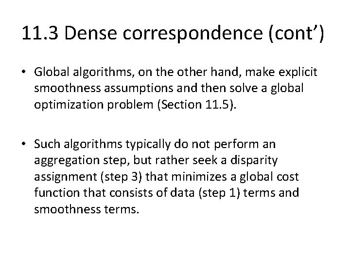 11. 3 Dense correspondence (cont’) • Global algorithms, on the other hand, make explicit