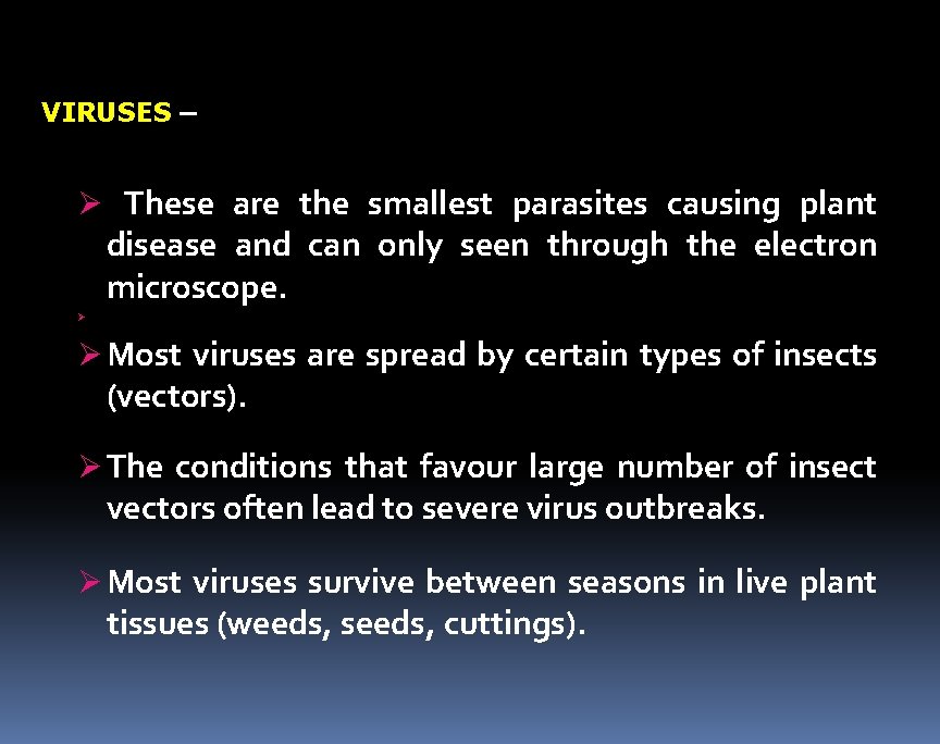 VIRUSES – Ø These are the smallest parasites causing plant disease and can only VIRUSES – Ø These are the smallest parasites causing plant disease and can only