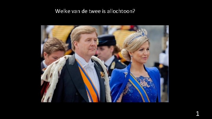 Welke van de twee is allochtoon? 1 