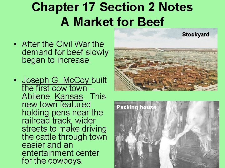 Chapter 17 Section 2 Notes A Market for Beef Stockyard • After the Civil