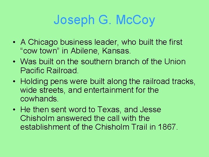 Joseph G. Mc. Coy • A Chicago business leader, who built the first “cow