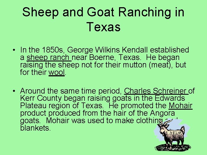 Sheep and Goat Ranching in Texas • In the 1850 s, George Wilkins Kendall