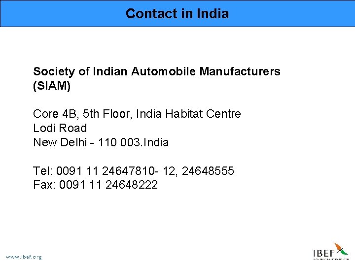 Contact in India Society of Indian Automobile Manufacturers (SIAM) Core 4 B, 5 th