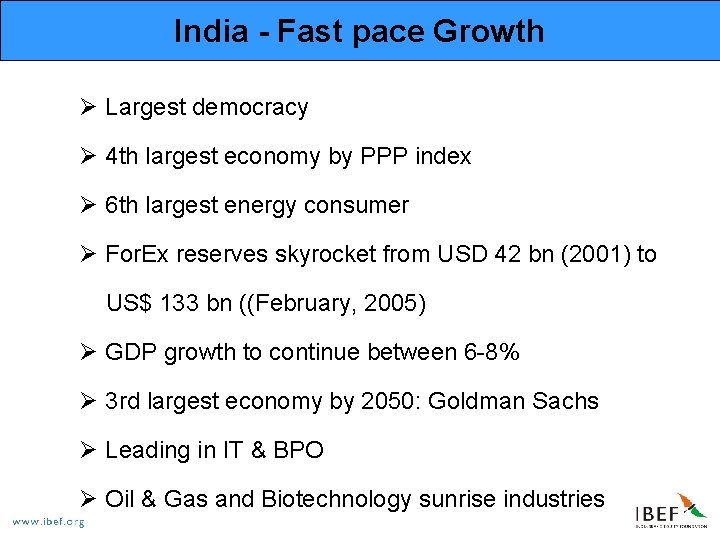India - Fast pace Growth Ø Largest democracy Ø 4 th largest economy by