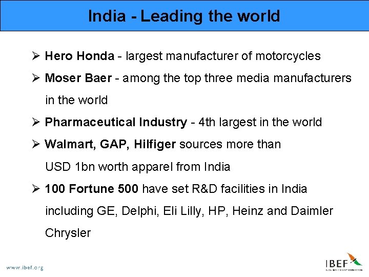 India - Leading the world Ø Hero Honda - largest manufacturer of motorcycles Ø