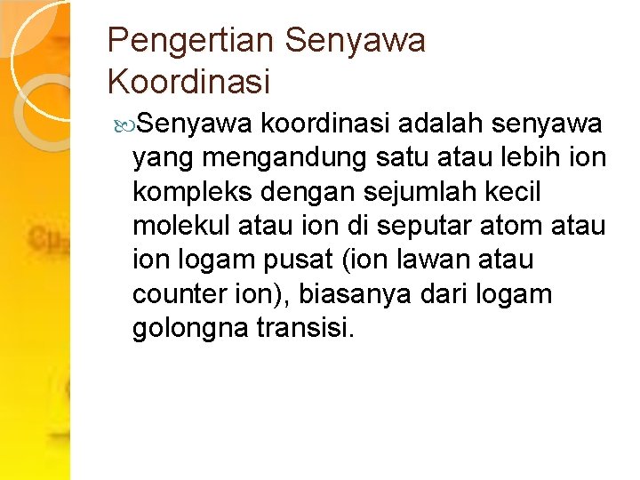 Pengertian Senyawa Koordinasi Senyawa koordinasi adalah senyawa yang mengandung satu atau lebih ion kompleks