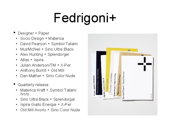 Fedrigoni+ • Designer + Paper • Socio Design + Materica • David Pearson + Fedrigoni+ • Designer + Paper • Socio Design + Materica • David Pearson +