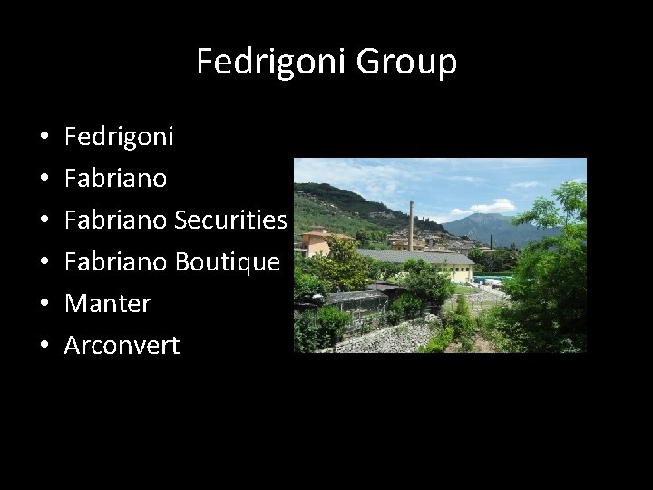 Fedrigoni Group • • • Fedrigoni Fabriano Securities Fabriano Boutique Manter Arconvert Fedrigoni Group • • • Fedrigoni Fabriano Securities Fabriano Boutique Manter Arconvert