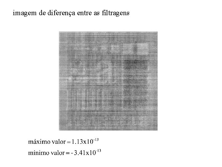 imagem de diferença entre as filtragens imagem de diferença entre as filtragens