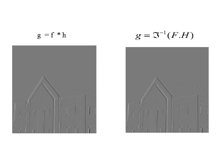g =f *h g =f *h